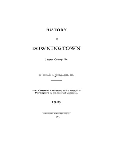 DOWNINGTOWN, PA: History of Downingtown, Chester County, Pennsylvania