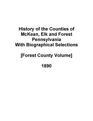 FOREST, PA: History of the County of Forest, Pennsylvania with Biographical Selections, Illustrated