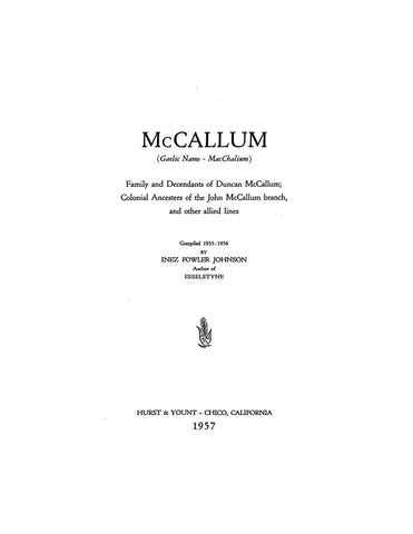 McCALLUM: Family and descendants of Duncan McCallum; colonial ancestors of the John McCallum branch, and other allied lines 1957