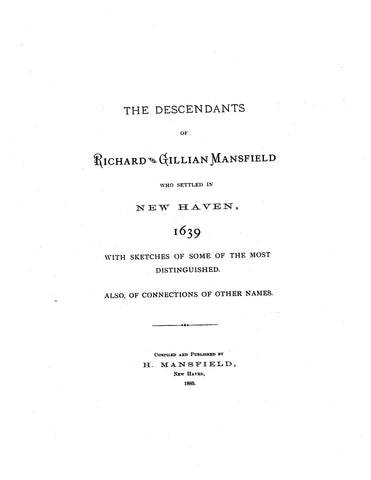 MANSFIELD: The descendants of Richard & Gillian Mansfield, who settled in New Haven, 1639. 1885