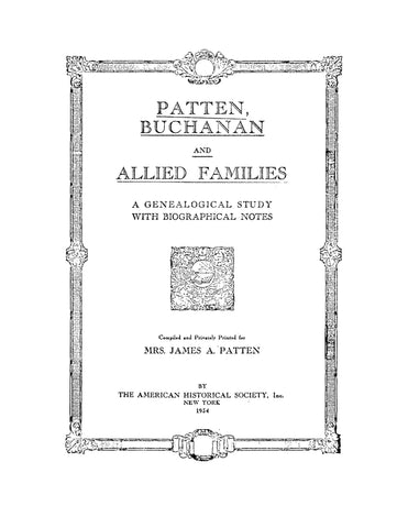 PATTEN-BUCHANAN: Patten, Buchanan and Allied Families, a Genealogical Study with Biographical Notes 1934