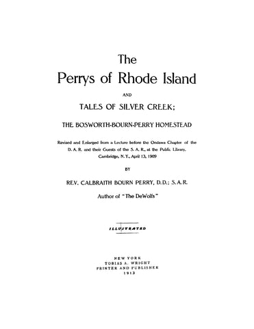 PERRY:  The Perrys of Rhode Island and Tales of Silver Creek, the Bosworth-Bourn-Perry Homestead, Illustrated (Softcover)
