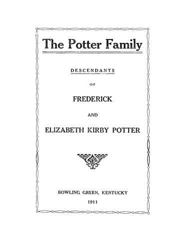 POTTER: The Potter Family: Descendants of Frederick and Elizabeth Kirby Potter (Softcover)