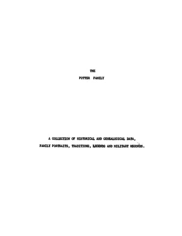 POTTER: The Potter Family: A Collection of Historical and Genealogical Data, Family Portraits, Traditions, Legends, and Military Records (Softcover)