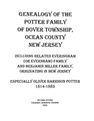 POTTER: Genealogy of the Potter Family of Dover Township, Ocean County, New Jersey, Including Related Everingham and Benjamin Miller Family Originating in New Jersey