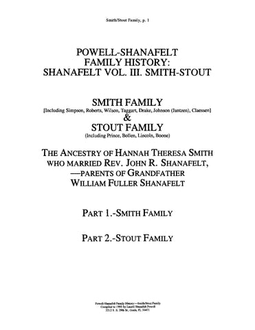 POWELL-SHANAFELT: Powell-Shanafelt Family History: Shanafelt Vol 3: Smith-Stout, The Ancestry of Hannah Theresa Smith who Married Rev John R Shanafelt (Softcover)