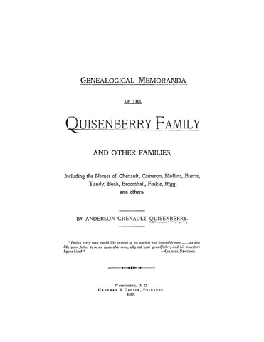 QUISENBERRY: Genealogical Memoranda of the Quisenberry Family and Other Families Including the Names of Chenault, Cameron, Millins, Burris, Tandy, Bush, Broomhall, Finkle, Rigg, and Others 1897