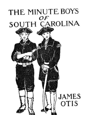 REVOLUTION: The Minute Boys of South Carolina