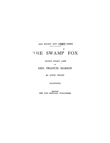 REVOLUTION: The Swamp Fox, Young Folks Life of Gen Francis Marion