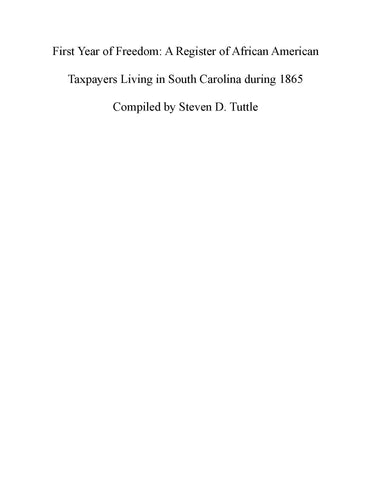 FREEDOM, SC: First Year of Freedom: A Register of African American Taxpayers Living in South Carolina During 1865