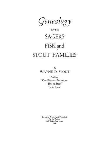 SAGERS: Genealogy of the Sagers, Fisk, and Stout Families