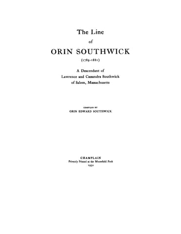 SOUTHWICK: The Line of Orin Southwick (1789-1881), a Descendant of Lawrence and Cassandra Southwick of Salem, Massachusetts 1932 (Softcover)