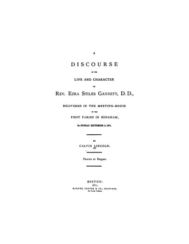 STILES: A Discourse on the Life and Character of Rev Ezra Stiles Gannett, Delivered in the Meeting-House of the First Parish in Hingham, 1871  (Softcover)