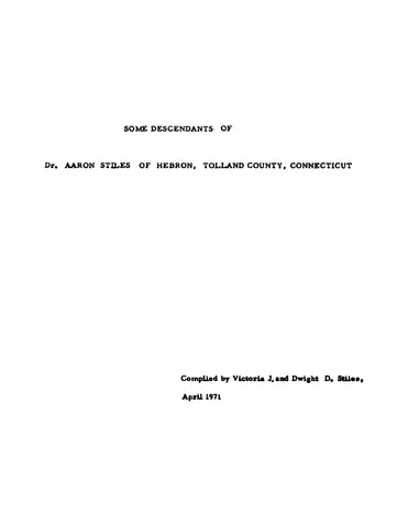 STILES:  Some Descendants of Dr Aaron Stiles of Hebron, Tolland County, Connecticut (Softcover)