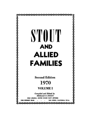 STOUT: Stout and Allied Families: Second Edition 1970 Volume 1