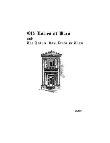 WACO, TX: Old Homes of Waco, Texas and the People who Lived in Them (Softcover)