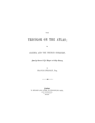 Tricolor on the Atlas, or, Algeria and the French Conquest