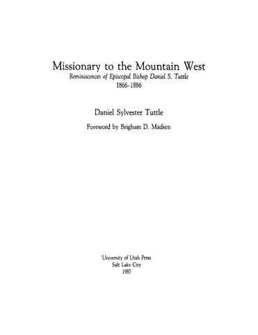 TUTTLE: Missionary to the Mountain West: Reminiscences of Episcopal Bishop Daniel S Tuttle 1866-1886