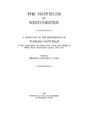 HATFIELD: The Hatfields of Westchester: a genealogy of the descendants of Thomas Hatfield, of New Amsterdam & Mamaroneck 1935