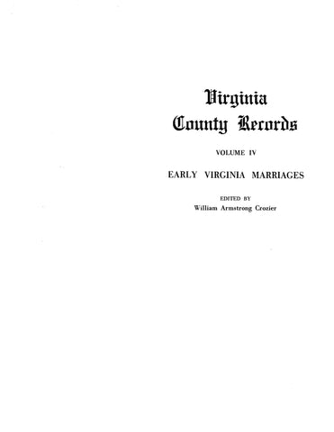 MARRIAGES, VA: Virginia County Records: Volume IV, Early Virginia Marriages (Softcover)