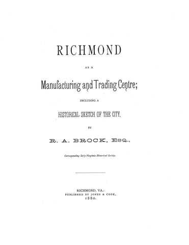 RICHMOND, VA: Richmond as a Manufacturing and Trading Centre; Including a Historical Sketch of the City (Softcover)