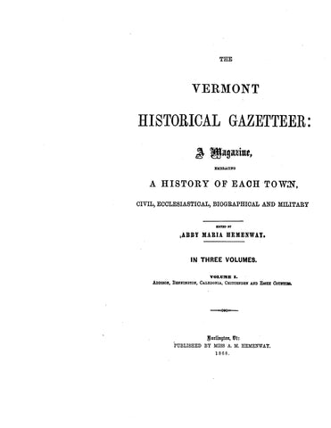VERMONT GAZETTEER - The Vermont Historical Gazetteer: A Magazine Embracing a History of Each Town, Civil, Ecclesiastical, Biographical, and Military (Hardcover)