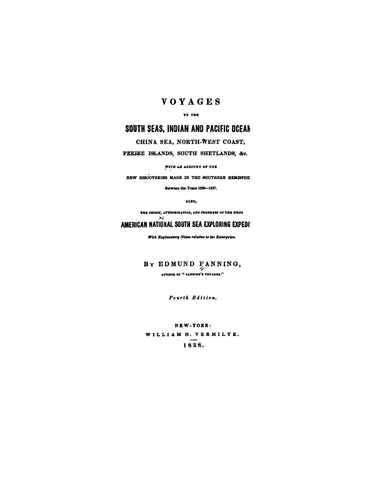 Voyages to the South Seas, Indian and Pacific Ocean, China Sea, North-West Coast, Feejee Islands, South Shetlands, Etc