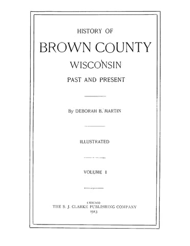 BROWN, WI: History of Brown County, Wisconsin, Past and Present 1913