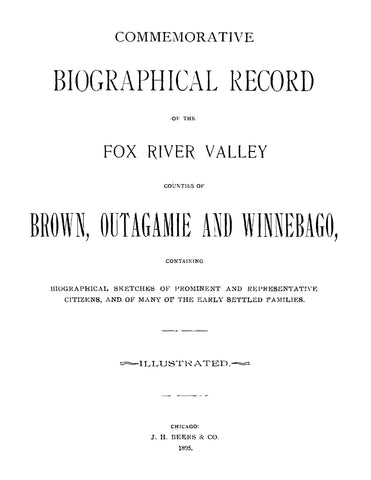 BROWN, WI: Commemorative Biographical Record of the Fox River Valley, Counties of Brown, Outagamie, and Winnebago, Containing Biographical Sketches of Prominent and Representative Citizens, 1895 (Hardcover)