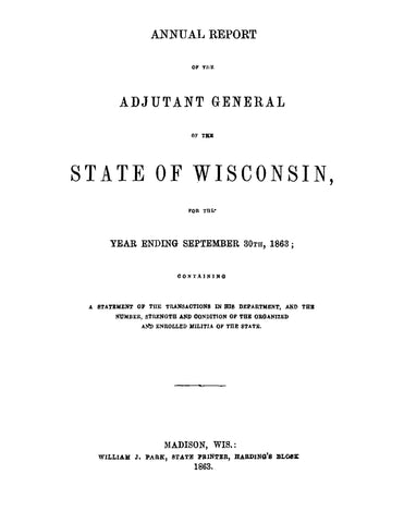 ADJ GEN WI: Annual Report of the Adjutant General of the State of Wisconsin for the Year Ending September 30th, 1863