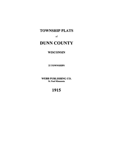 DUNN, WI: Township Plats of Dunn County, Wisconsin, 22 Townships, 1915 (Softcover)