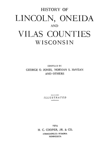 LINCOLN, WI: History of Lincoln, Oneida, and Vilas Counties, Wisconsin, Illustrated (Hardcover)