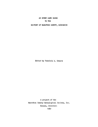 MARATHON, WI: An Every-Name Index to the History of Marathon County, Wisconsin (Softcover)