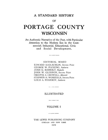 PORTAGE, WI: Standard History of Portage County, Wisconsin, an Authentic Narrative of the Past with Particular Attention to the Modern Era, Illustrated