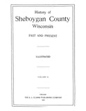 SHEBOYGAN, WI: History of Sheboygan County, Wisconsin, Past and Present, Illustrated