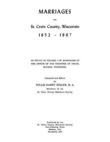 ST CROIX, WI: Marriages for St Croix County, Wisconsin 1852-1867 (Softcover)