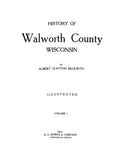 WALWORTH, WI: History of Walworth County, Wisconsin, Illustrated (Hardcover)