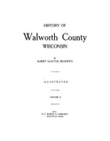 WALWORTH, WI: History of Walworth County, Wisconsin, Illustrated (Hardcover)