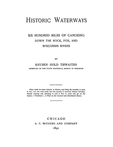 WISCONSIN: Historic Waterways: Six Hundred Miles of Canoeing Down the Rock, Fox, and Wisconsin Rivers