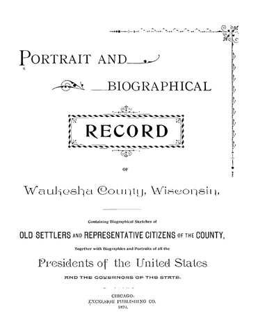 WAUKESHA, WI: Portrait and Biographical Record of Waukesha County, Wisconsin, Containing Biographical Sketches of Old Settlers and Representative Citizens (Hardcover)