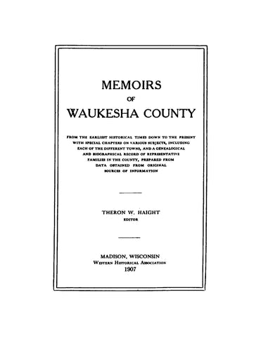WAUKESHA, WI: Memoirs of Waukesha County from the Earliest Historical Times Down to the Present (Hardcover)