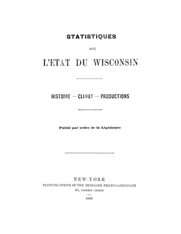 WISCONSIN: Statistiques sur L'etat du Wisconsin - Histoire-Climat-Productions - Publie par Ordre de la Legislature (Softcover)
