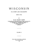 WISCONSIN: Wisconsin, its Story and Biography 1848-1913