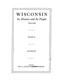 WISCONSIN: Wisconsin, its History and its People 1634-1924, Illustrated (Hardcover)