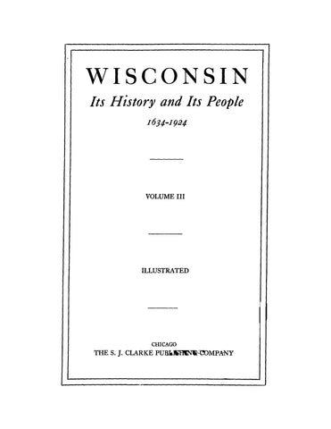 WISCONSIN: Wisconsin, its History and its People 1634-1924, Illustrated (Hardcover)