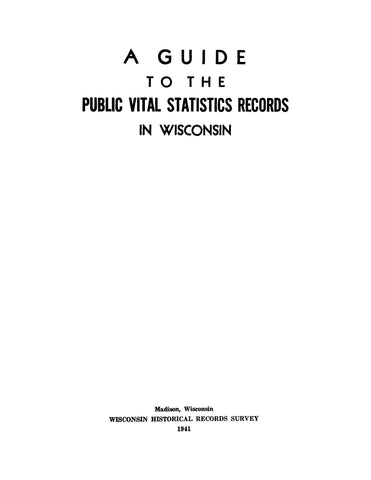 WISCONSIN: A Guide to the Public Vital Statistics Records in Wisconsin