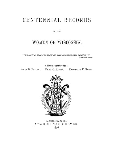 WISCONSIN: Centennial Records of the Women of Wisconsin