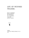 WAGNER: Life of Richard Wagner, Being an Authorized English Version