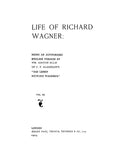 WAGNER: Life of Richard Wagner, Being an Authorized English Version