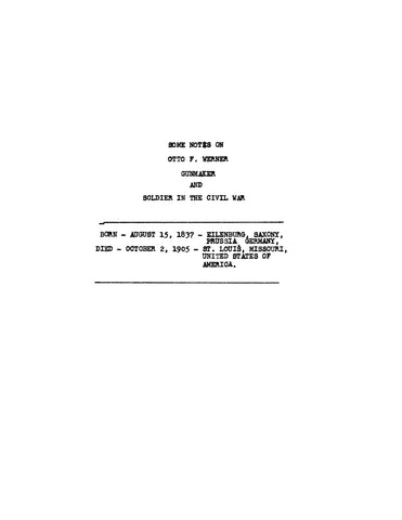 WERNER: Some Notes on Otto F Werner: Gunmaker and Soldier in the Civil War (Softcover)